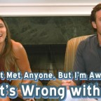 I Haven’t Met Anyone – I’m Awesome. What Am I Doing Wrong?